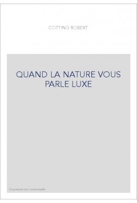 QUAND LA NATURE VOUS PARLE LUXE