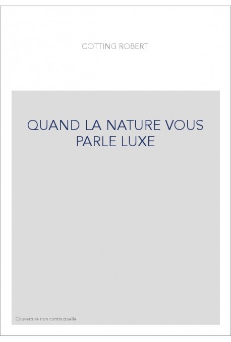 QUAND LA NATURE VOUS PARLE LUXE