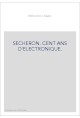 SECHERON. CENT ANS D'ELECTRONIQUE.