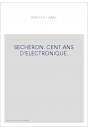 SECHERON. CENT ANS D'ELECTRONIQUE.