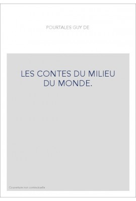 LES CONTES DU MILIEU DU MONDE.