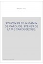 SOUVENIRS D'UN GAMIN DE CAROUGE. SCENES DE LA VIE CAROUGEOISE.