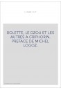 BOLETTE, LE DZOU ET LES AUTRES A CRIPHORIN. PREFACE DE MICHEL LOGOZ.