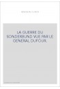 LA GUERRE DU SONDERBUND VUE PAR LE GENERAL DUFOUR.
