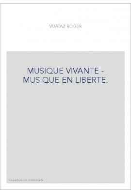 MUSIQUE VIVANTE - MUSIQUE EN LIBERTE.