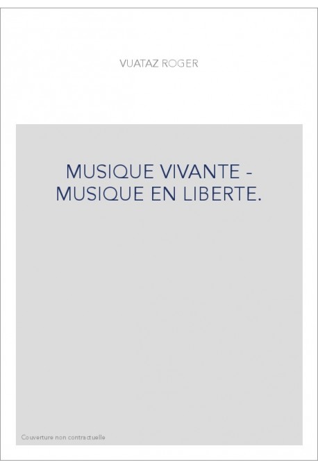 MUSIQUE VIVANTE - MUSIQUE EN LIBERTE.