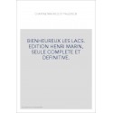 BIENHEUREUX LES LACS. EDITION HENRI MARIN, SEULE COMPLETE ET DEFINITIVE.