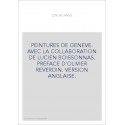 PEINTURES DE GENEVE. AVEC LA COLLABORATION DE LUCIEN BOISSONNAS. PREFACE D'OLIVIER REVERDIN. VERSION ANGLAISE