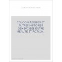 COLOGNIAISERIES ET AUTRES HISTOIRES GENEVOISES ENTRE REALITE ET FICTION.