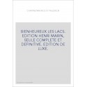 BIENHEUREUX LES LACS. EDITION HENRI MARIN, SEULE COMPLETE ET DEFINITIVE. EDITION DE LUXE.