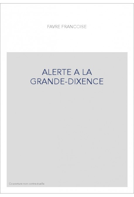 ALERTE A LA GRANDE-DIXENCE