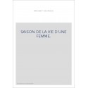 SAISON DE LA VIE D'UNE FEMME.