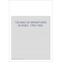 CENT ANS DE MINIATURES SUISSES 1780-1880