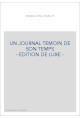 UN JOURNAL TEMOIN DE SON TEMPS - EDITION DE LUXE -