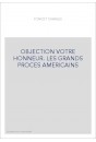 OBJECTION VOTRE HONNEUR. LES GRANDS PROCES AMERICAINS