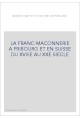 LA FRANC-MAÇONNERIE À FRIBOURG ET EN SUISSE DU XVIIIE AU XXE SIÈCLE