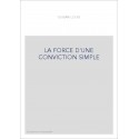 LA FORCE D'UNE CONVICTION SIMPLE
