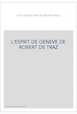 L'ESPRIT DE GENEVE DE ROBERT DE TRAZ