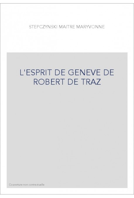 L'ESPRIT DE GENEVE DE ROBERT DE TRAZ