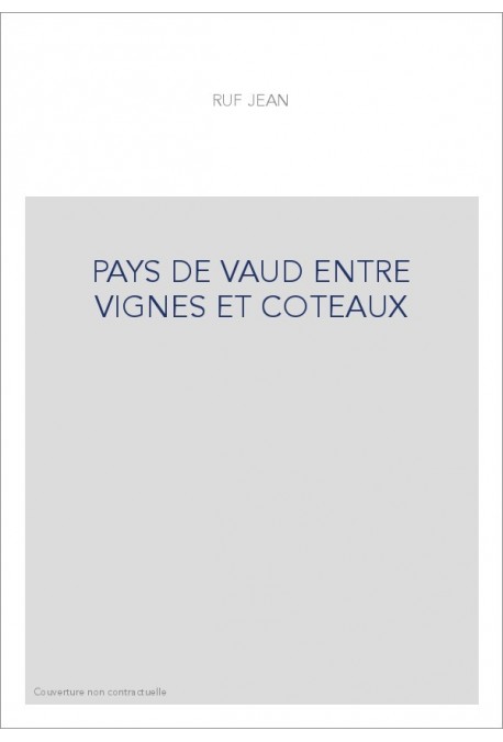 PAYS DE VAUD ENTRE VIGNES ET COTEAU