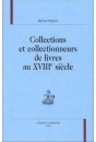 COLLECTIONS ET COLLECTIONNEURS DE LIVRES AU XVIII SIECLE.