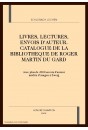 LIVRES, LECTURES, ENVOIS D'AUTEUR. CATALOGUE DE LA BIBLIOTHEQUE DE ROGER MARTIN DU GARD