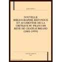 NOUVELLE BIBLIOGRAPHIE REFONDUE ET AUGMENTEE DE LA CRITIQUE SU FRANCOIS RENE DE CHATEAUBRIAND (1801-1999)