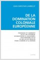 DE LA DOMINATION COLONIALE EUROPEENNE