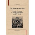 LA MAISON DES JEUX. SCIENCE DU ROMAN ET ROMAN DE LA SCIENCE AU XVIIE SIECLE