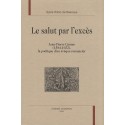 LE SALUT PAR L'EXCES.JEAN-PIERRE CAMUS (1584-1652) LA POéTIQUE D'UN éVêQUE ROMANCIER
