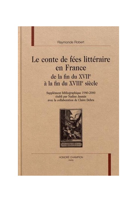 LE CONTE DE FÉES LITTÉRAIRE EN FRANCE DE LA FIN DU XVIIE À LA FIN DU XVIIIE SIÈCLE