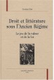 DROIT ET LITTERATURE SOUS L'ANCIEN REGIME LE JEU DE LA VALEUR ET DE LA LOI