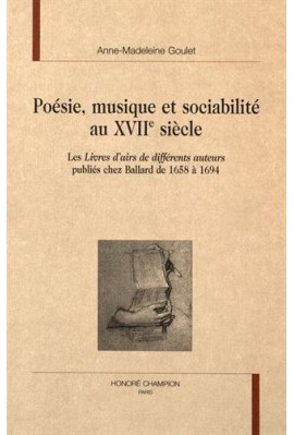 POESIE, MUSIQUE ET SOCIABILITE AU XVIIE SIECLE