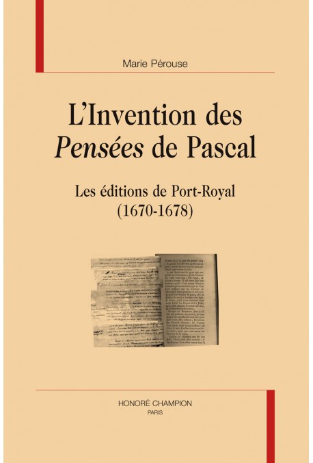 L'INVENTION DES PENSEES DE PASCAL LES ÉDITIONS DE PORT-ROYAL (1670-1678)