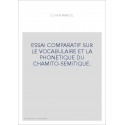 ESSAI COMPARATIF SUR LE VOCABULAIRE ET LA PHONETIQUE DU CHAMITO-SEMITIQUE.