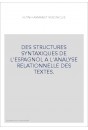 DES STRUCTURES SYNTAXIQUES DE L'ESPAGNOL A L'ANALYSE RELATIONNELLE DES TEXTES.