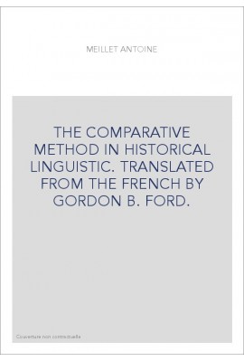 THE COMPARATIVE METHOD IN HISTORICAL LINGUISTIC. TRANSLATED FROM THE FRENCH BY GORDON B. FORD.