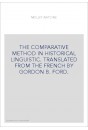 THE COMPARATIVE METHOD IN HISTORICAL LINGUISTIC. TRANSLATED FROM THE FRENCH BY GORDON B. FORD.