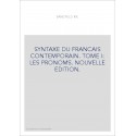 SYNTAXE DU FRANCAIS CONTEMPORAIN. TOME I: LES PRONOMS. NOUVELLE EDITION.