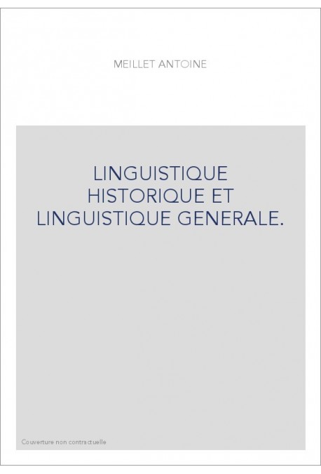 LINGUISTIQUE HISTORIQUE ET LINGUISTIQUE GENERALE.