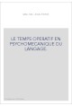 LE TEMPS OPERATIF EN PSYCHOMECANIQUE DU LANGAGE.