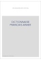 DICTIONNAIRE FRANCAIS-ARABE