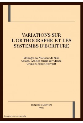 VARIATIONS SUR L'ORTHOGRAPHE ET LES SYSTEMES D'ECRITURE