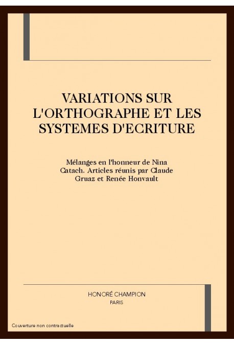VARIATIONS SUR L'ORTHOGRAPHE ET LES SYSTEMES D'ECRITURE