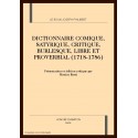DICTIONNAIRE COMIQUE, SATYRIQUE, CRITIQUE, BURLESQUE, LIBRE ET PROVERBIAL (1718-1786)