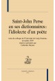 SAINT-JOHN PERSE EN SES DICTIONNAIRES : L'IDIOLECTE D'UN POÈTE