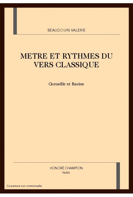 METRE ET RYTHMES DU VERS CLASSIQUE CORNEILLE ET RACINE