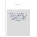 LE GOUT DE L'ABSOLU. L'ENJEU SACRE DE LA LITTERATURE DANS L'OEUVRE D'ALBERT COHEN.