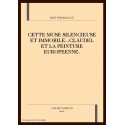 CETTE MUSE SILENCIEUSE ET IMMOBILE...CLAUDEL ET LA PEINTURE EUROPEENNE.