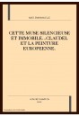 CETTE MUSE SILENCIEUSE ET IMMOBILE...CLAUDEL ET LA PEINTURE EUROPEENNE.